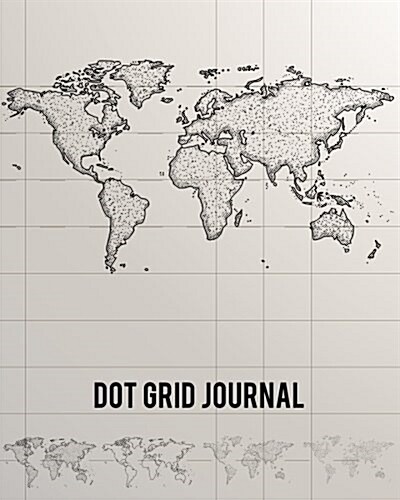 Dot Grid Journal: Vintage World Map - 150 Dot Grid Pages 8x10 Inches - Bullet Journal for Planner, Future Log, Diary Planner: Bullet Jou (Paperback)