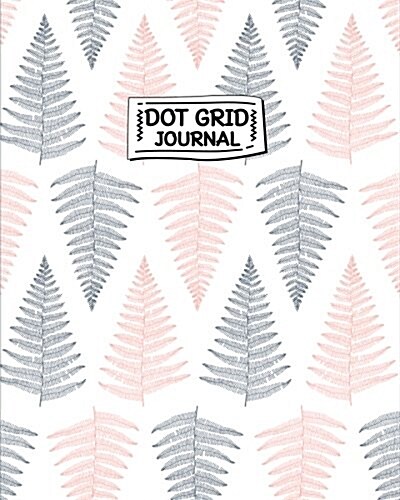 Dot Grid Journal: Cute Grey Pink Tree - 150 Dot Grid Pages 8x10 Inches - Bullet Journal for Planner, Future Log, Diary Planner: Bullet J (Paperback)