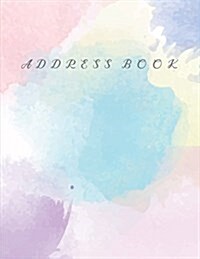 Address Book: Pastel Watercolor - 106 Pages (8.5x11) Large Print Alphabetical with Tabs - Email Address Book: Email Address Book (Paperback)