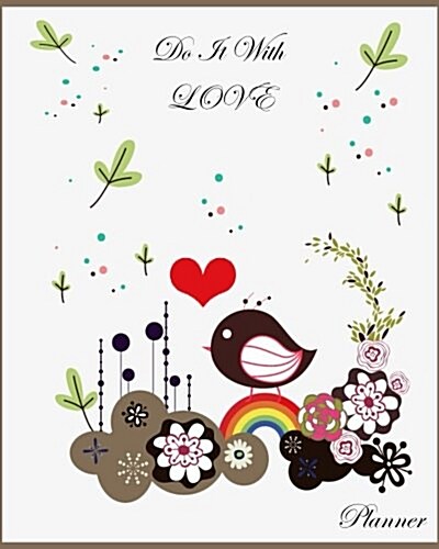 Do It with Love Planner ( Day/ Month/ Year /Agenda /Organizer ): Daily Monthly Yearly Agenda Organizer Planner (Paperback)