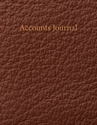 Accounts Journal: Leather Design Paperback Cover General Accounting Notebok Financial Record Manage and Track Debits and Credits Size 8. (Paperback)