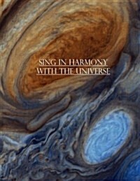 Sing in Harmony with the Universe: 8.5 X 11 Bullet Journal 100 Dotted Notebook Pages with Astronomy Photography Cover (Paperback)