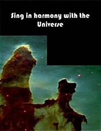Sing in Harmony with the Universe: 8.5 X 11 Bullet Journal 100 Dotted Notebook Pages with Astronomy Photography Cover (Paperback)