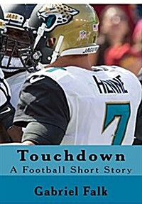 Touchdown: A Football Short Story (Paperback)