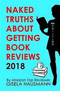 Naked Truths about Getting Book Reviews 2018 (Paperback)