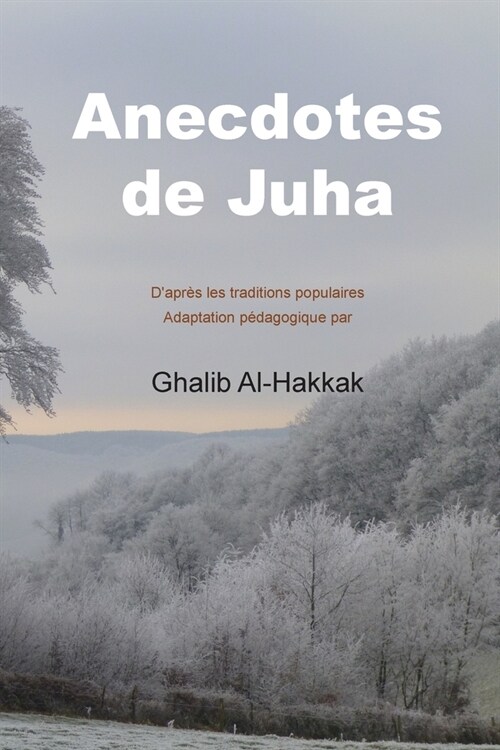 Anecdotes de Juha: 48 histoires avec le vocabulaire en fran?is (Paperback)
