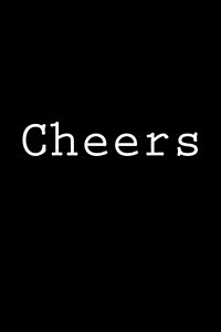 Cheers: Notebook, 150 Lined Pages, Glossy Softcover, 6 X 9 (Paperback)