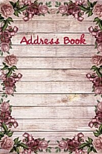 Address Book.: (Flower Edition Vol. D76) Glossy And Soft Cover, Large Print, Font, 6 x 9 For Contacts, Addresses, Phone Numbers, Em (Paperback)