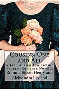 Cousins, One and All: A Jane Austen Fan Fiction Fantasy Novella (Paperback)