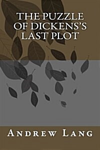 The Puzzle of Dickenss Last Plot (Paperback)