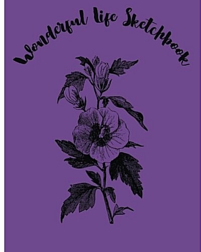 Wonderful Life Sketchbook: Sketchbook for All: Large 8 X 10 Blank, Unlined, 100 Pages (Paperback)