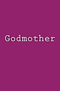 Godmother: Notebook, 150 Lined Pages, Glossy Softcover, 6 X 9 (Paperback)