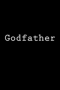 Godfather: Notebook, 150 Lined Pages, Glossy Softcover, 6 X 9 (Paperback)