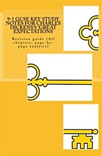 9-1 GCSE Key Study Notes for Charles Dickenss Great Expectations: Revision Guide (All Chapters, Page-By-Page Analysis) (Paperback)