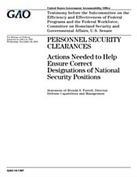 Personnel Security Clearance: Actions Needed to Help Ensure Correct Designations of National Security Positions (Paperback)