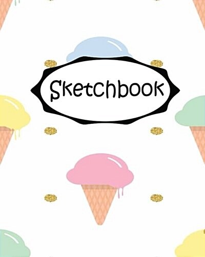 Sketchbook: Waffle cone: Socute: 110 Pages of 8 x 10 Blank Paper for Drawing (Sketchbooks) (Paperback)