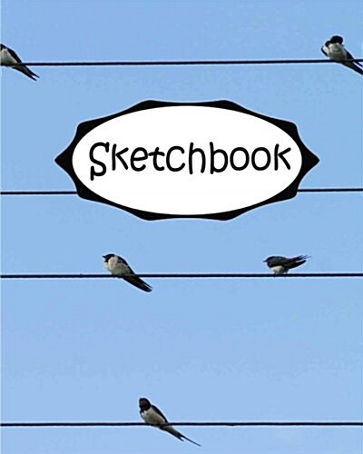 Sketchbook: Cable: 110 Pages of 8 X 10 Blank Paper for Drawing (Sketchbooks) (Paperback)