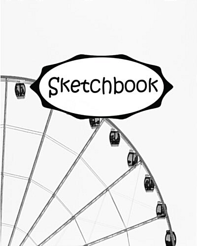 Sketchbook: Ferris wheel: Socute: 110 Pages of 8 x 10 Blank Paper for Drawing (Sketchbooks) (Paperback)