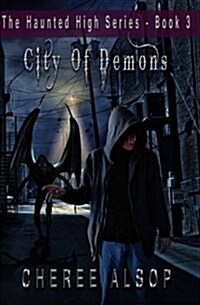 The Haunted High Series Book 3- City of Demons (Paperback)