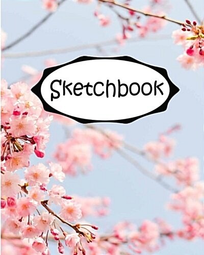 Sketchbook: Sakura 1: 110 Pages of 8 X 10 Blank Paper for Drawing (Sketchbooks) (Paperback)