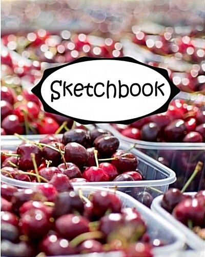 Sketchbook: Cherries: 110 Pages of 8 x 10 Blank Paper for Drawing (Sketchbooks) (Paperback)