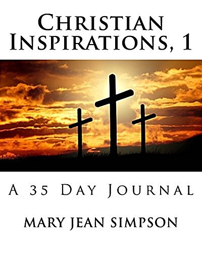 Christian Inspirations, 1: A 35 Day Journal (Paperback)