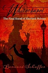 Whitechapel: The Final Stand of Sherlock Holmes (Paperback)