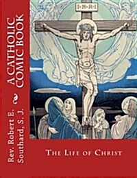 The Life of Christ: A Catholic Comic Book (Paperback)