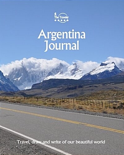 Argentina Journal: Travel and Write of Our Beautiful World (Paperback)