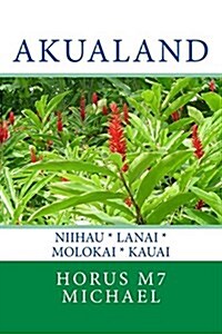 Akualand: Niihau * Lanai * Molokai * Kauai (Paperback)