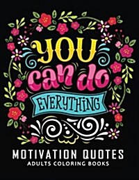 Motivation Quotes Adults Coloring Books: Stress-Relief Adults Coloring Book for Grown-Ups (Paperback)