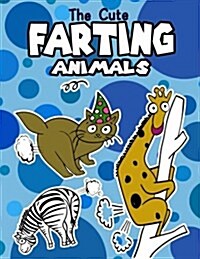 The Cute Farting Animals: Funny Coloring Book, Joke for Relax, Gift (Paperback)
