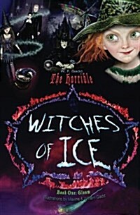 The Horrible Witches of Ice Book One: Gloom (Paperback)