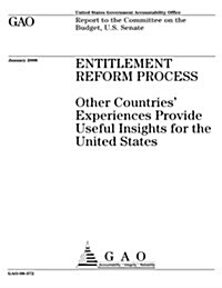 Entitlement Reform Process: Other Countries Experiences Provide Useful Insights for the United States (Paperback)