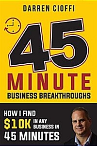 How I Find 10k in 45 Minutes for Small Business Owners (Paperback)