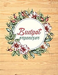 Budget Organizer: Wooden and Vintage Flower (8.5x11 - Large Print) - Budgeting Book 365 Days for Daily Expense Tracker: Budget Planner (Paperback)