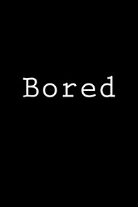 Bored: Notebook, 150 Lined Pages, Glossy Softcover, 6 X 9 (Paperback)