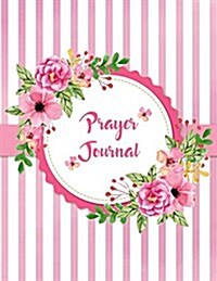 Prayer Journal Notebook Ring of Flowers: A Faith Journal to Record and Reflect on Your Daily Prayers and Thoughts. (Paperback)