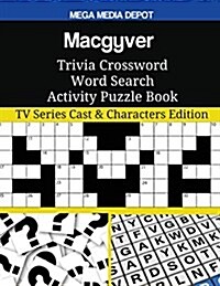 Macgyver Trivia Crossword Word Search Activity Puzzle Book: TV Series Cast & Characters Edition (Paperback)