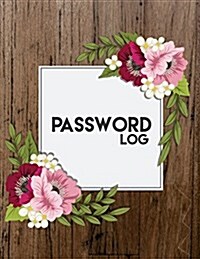 Password Log: Wood Plank and Flower Frame (Large Print Password Keeper) - Discreet Password Organizer for Record a Usernames, Addres (Paperback)