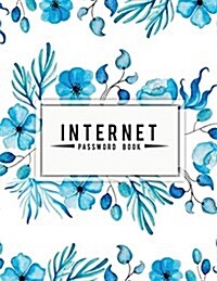 Internet Password Book: Blue Watercolor Floral (Large Print Password Keeper) - Discreet Password Organizer for Record a Usernames, Address, Pa (Paperback)