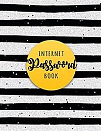 Internet Password Book: Black and White Stripes (Large Print) Password Keeper, Vaults, Notebook and Journal 300+ Pass&user - Web Password Book (Paperback)