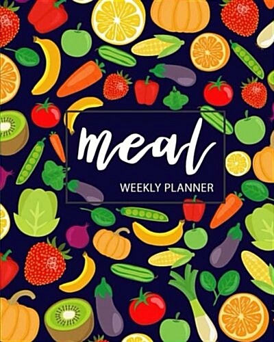 Meal Weekly Planner: Weekly Menu Planner with Grocery List, 52 Week Food Planner, Track and Plan Your Meals Weekly, Eat Records Journal Dia (Paperback)