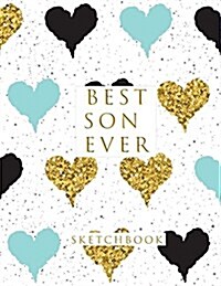 Best Son Ever: Blank Sketchbook, 8.5 X 11 Inches, Sketch, Draw and Paint (Paperback)