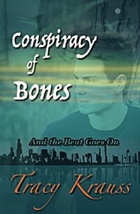 Conspiracy of Bones: And the Beat Goes on (Paperback)