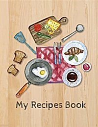 My Recipes Book: Blank Cookbook: Recipe Book, 8.5 X 11, 136 Pages (Paperback)