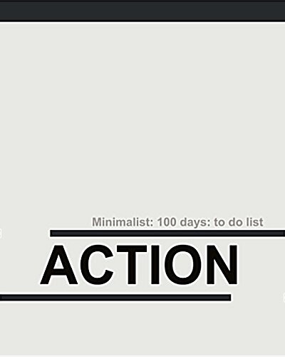 Action Minimalist 100 Days: To Do List: Planner, 8x10 Journal: Daily Checklist Planner, 100 Pages (Paperback)