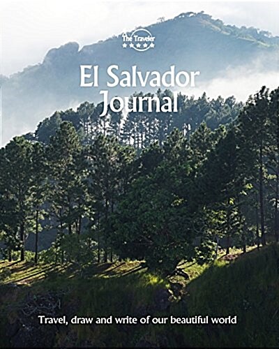 El Salvador Journal: Travel and Write of Our Beautiful World (Paperback)