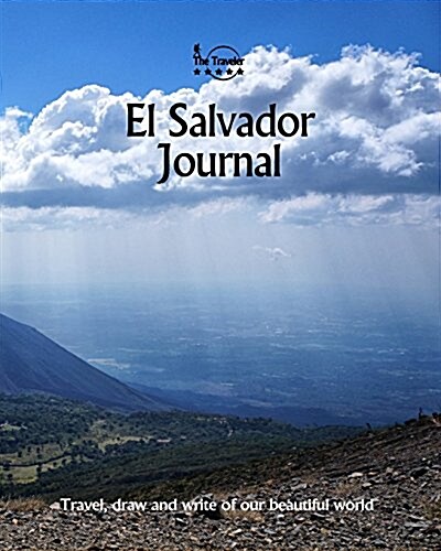 El Salvador Journal: Travel and Write of Our Beautiful World (Paperback)