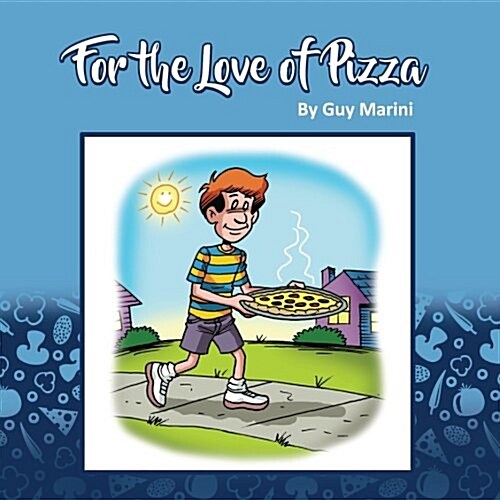 For the Love of Pizza: The Story of a Boy & His Love of Pizza (Paperback)